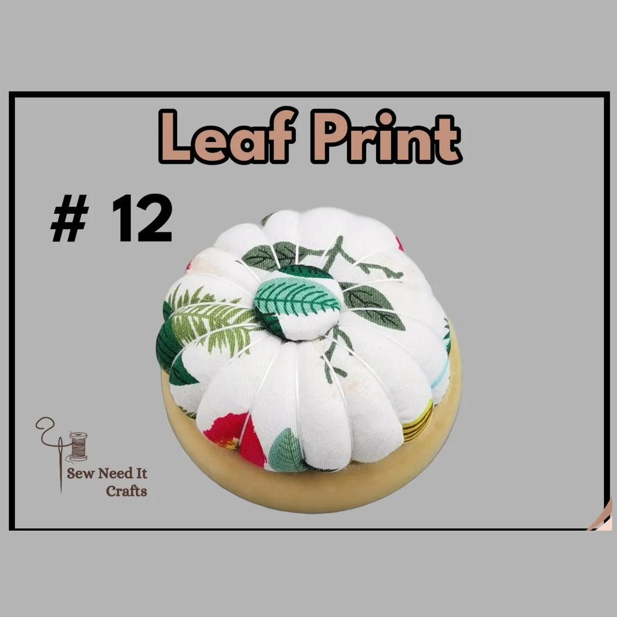 Pumpkin pin cushion with magnetic wooden base, #12 Leaf Print fabric