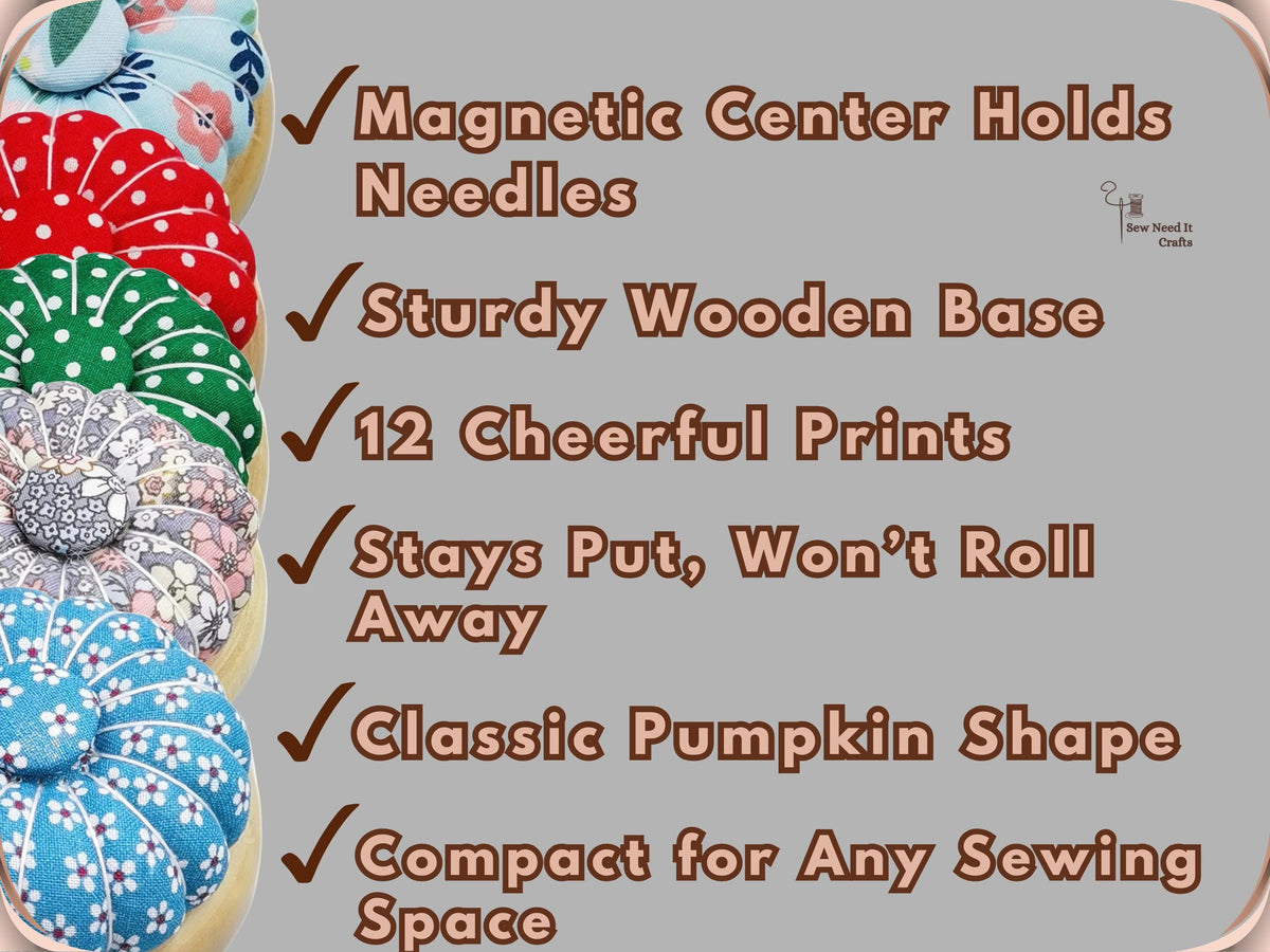Feature list: magnetic center holds needles, sturdy wooden base, 12 cheerful prints, stays put won't roll away, classic pumpkin shape, compact for any sewing space