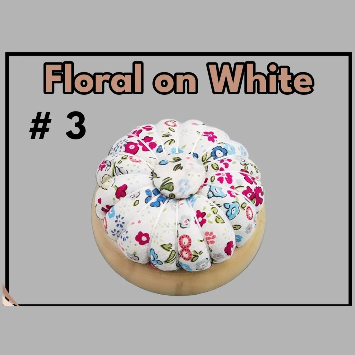 Pumpkin pin cushion with magnetic wooden base, #3 Floral on White fabric