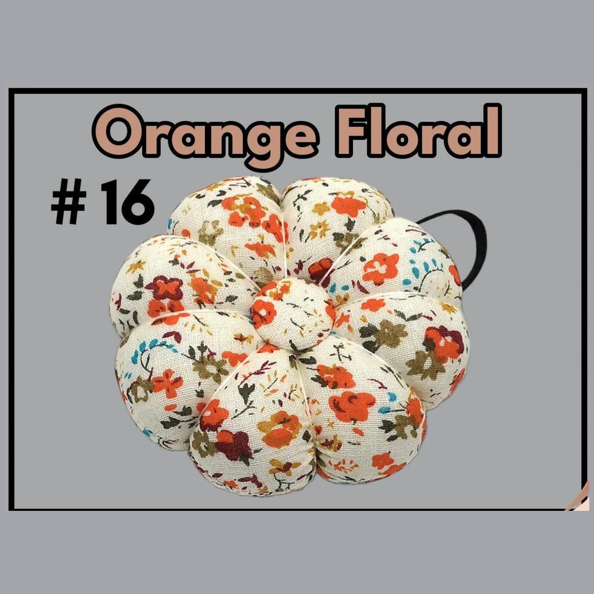 Pumpkin-shaped wrist pin cushion #16 Orange Floral print with elastic wristband